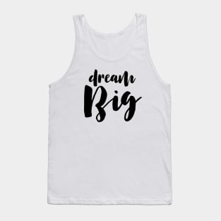 Dream Big Tank Top